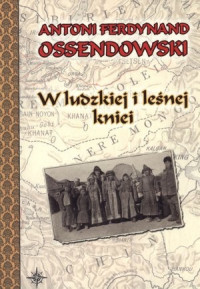 W ludzkiej i leśnej kniei (A.F.Ossendowski)