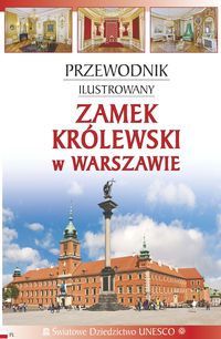 Zamek Królewski w Warszawie przewodnik ilustrowany (opr.zbiorowe)