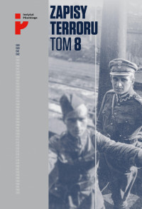 Zapisy Terroru T.8 Polscy żołnierze w niewoli sowieckiej (opr. B.Gralicki)