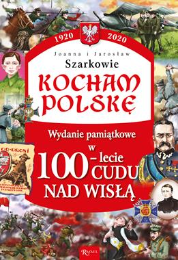 100-lecie Cudu nad Wisłą Kocham Polskę (J. i J.Szarkowie)