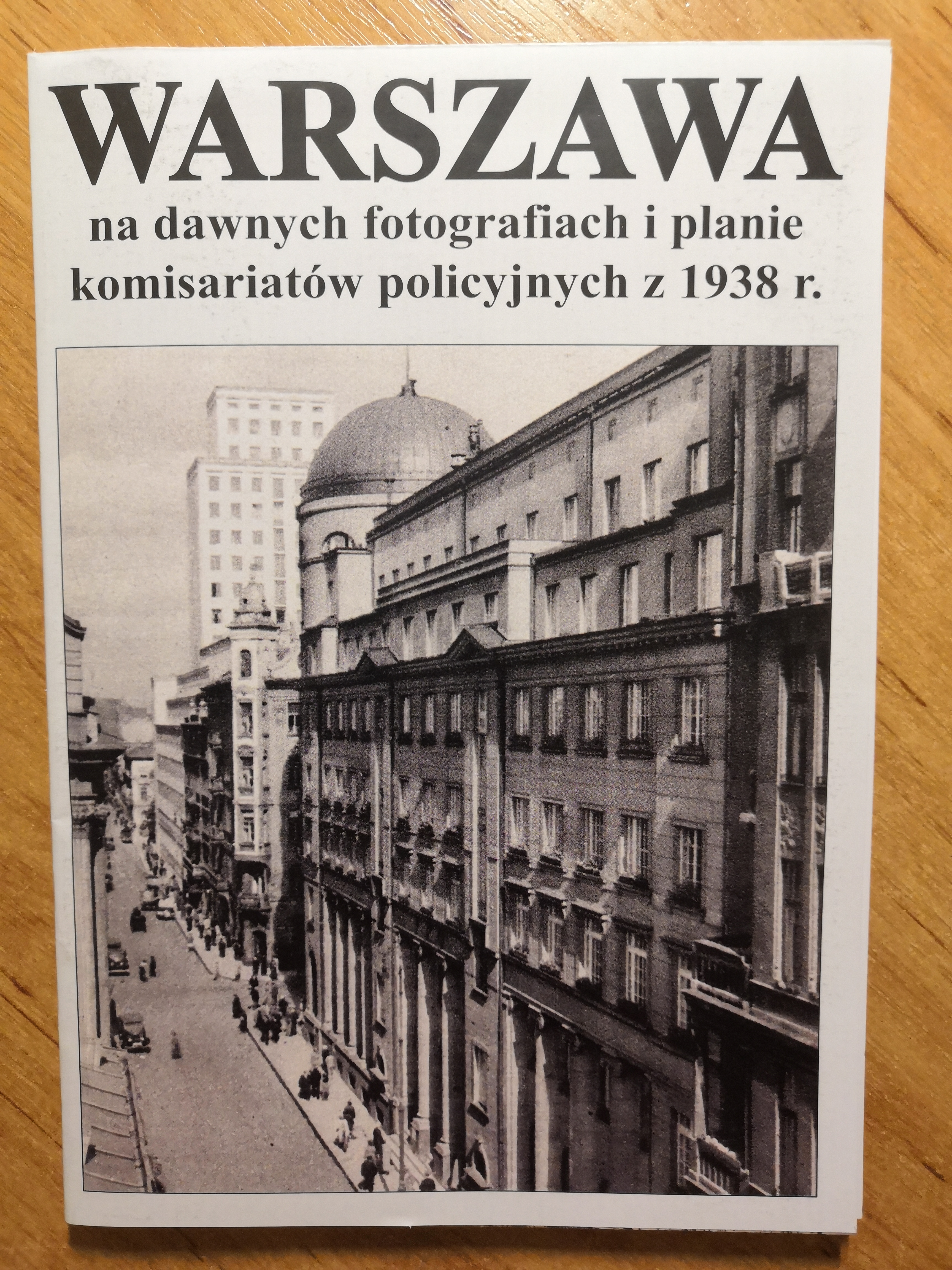 Warszawa na dawnych fotografiach i planie komisariatów policyjnych z 1938 r. (J.A.Krawczyk)