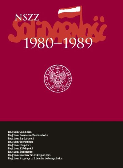 NSZZ Solidarność 1980-1989 T.3 Polska Północna (red.Ł.Kamiński G.Waligóra)