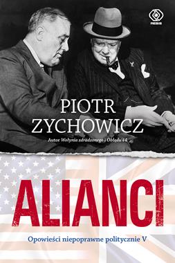 Alianci Opowieści niepoprawne politycznie V (P.Zychowicz)
