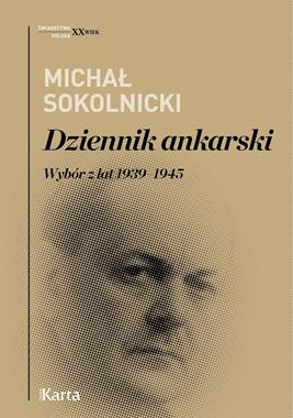 Dziennik ankarski Wybór z lat 1939-1945 (M.Sokolnicki)