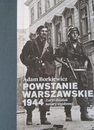 Powstanie Warszawskie 1944 Zarys działań wojennych (A.Borkiewicz)