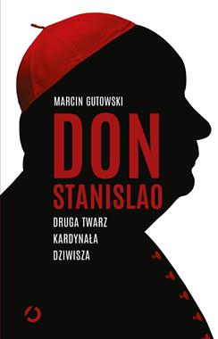 Don Stanislao Druga twarz kardynała Dziwisza (M.Gutowski)
