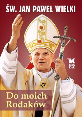 Jan Paweł II - Do moich rodaków (opr.J.Sosnowska)