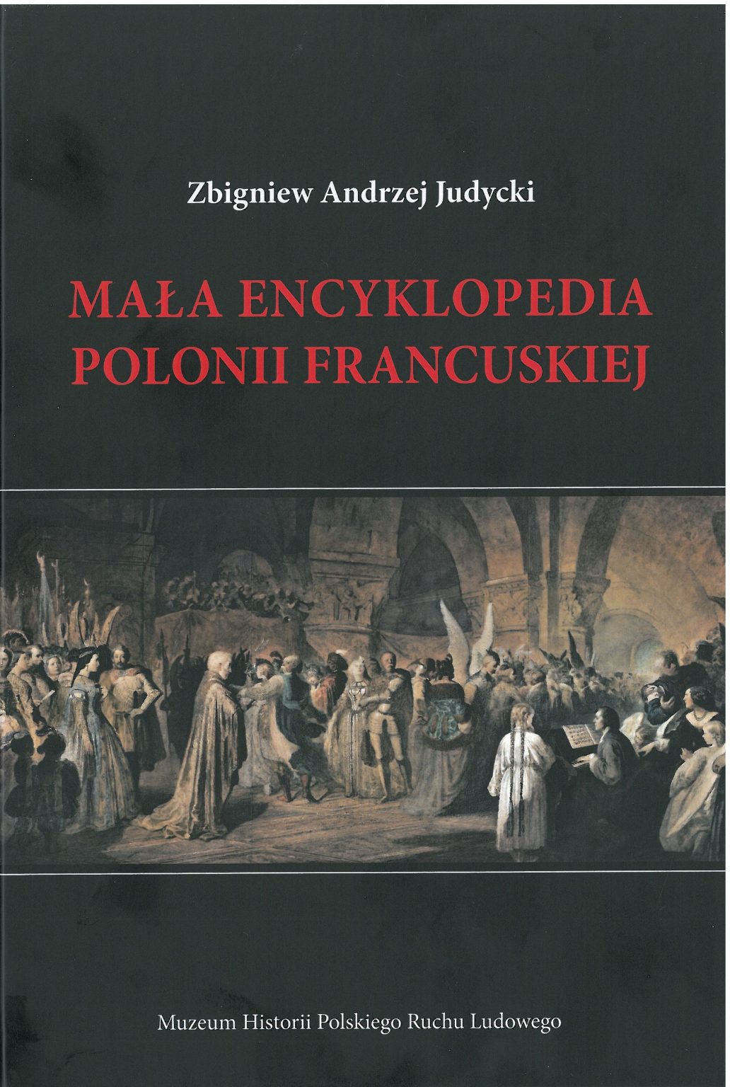 Mała encyklopedia Polonii Francuskiej (Z.A.Judycki)