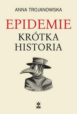 Epidemie Krótka historia (A.Trojanowska)
