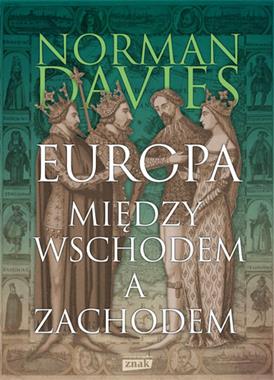 Europa Między Wschodem a Zachodem (N.Davies)
