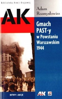 Gmach PAST-y w Powstaniu Warszawskim 1944 (A.Rozmysłowicz)