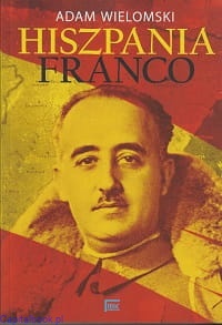 Hiszpania Franco (A.Wielomski)