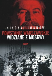 Powstanie Warszawskie widziane z Moskwy (N.Iwanow)