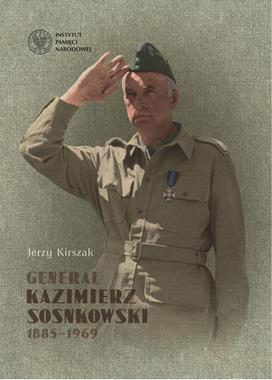 Generał Kazimierz Sosnkowski 1885-1969 (J.Kirszak)