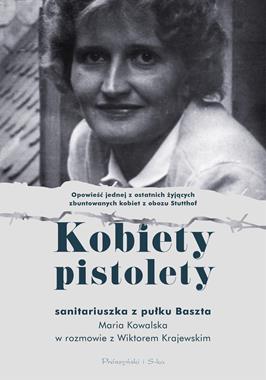 Kobiety pistolety Sanitariuszka z pułku Baszta (M.Kowalska W.Krajewski)
