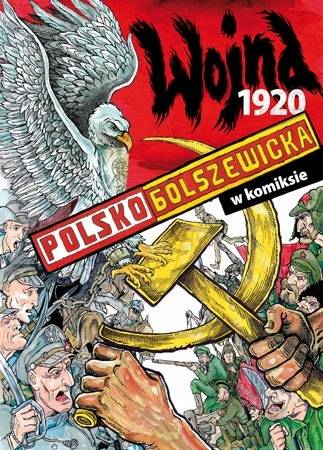 Wojna polsko-bolszewicka 1920 w komiksie (P.Kołodziejski)