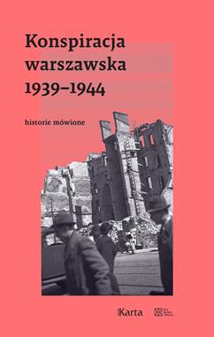 Konspiracja warszawska 1939-1944 Historie mówione (opr.D.Czapigo)