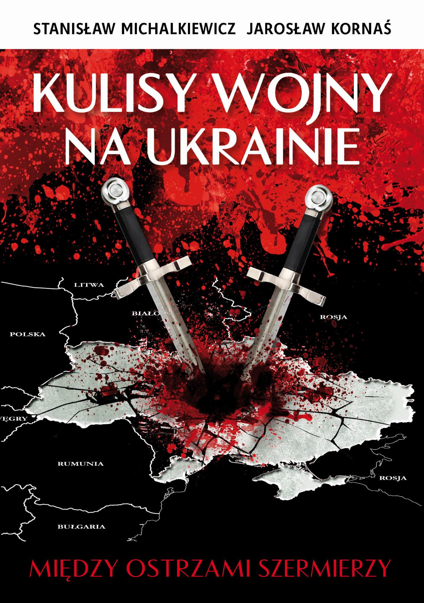 Kulisy wojny na Ukrainie (St.Michalkiewicz J.Kornaś)