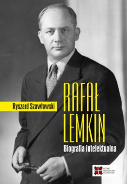 Rafał Lemkin Biografia intelektualna (R.Szawłowski)
