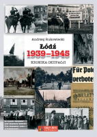 Łódź 1939-1945 Kronika okupacji (A.Rukowiecki)