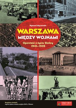 Warszawa między wojnami Opowieść o życiu stolicy 1918-1939 (R.Mączewski)