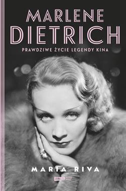 Marlene Dietrich Prawdziwe życie legendy kina (M.Riva)