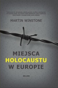 Miejsca Holocaustu w Europie (M.Winstone)