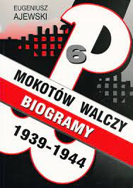 Mokotów Walczy 1939-1944 T.6 Biogramy (E.Ajewski)