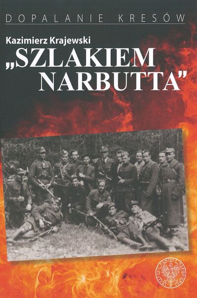 "Szlakiem Narbutta" Organ PSZ Ziemi Lidzkiej - Czasopismo Ziemi Lidzkiej 1943-45 (K.Krajewski)