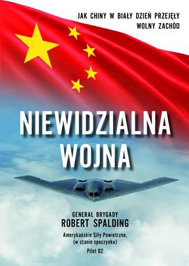 Niewidzialna wojna Jak Chiny w biały dzień przejęły Wolny Zachód (R.Spalding)