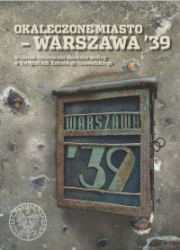 Okaleczone miasto - Warszawa '39 (opr. M.Majewski)
