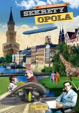 Sekrety Opola (O.Pajączkowski)
