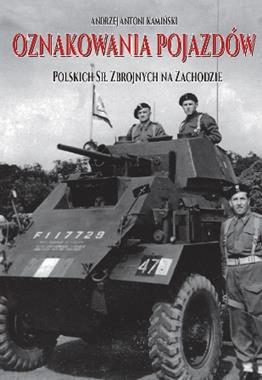 Oznakowania pojazdów Polskich Sił Zbrojnych na Zachodzie (A.A.Kamiński)