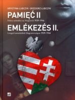 Pamięć II Polscy uchodźcy na Węgrzech 1939-1949 (K.Łubczyk G.Łubczyk)