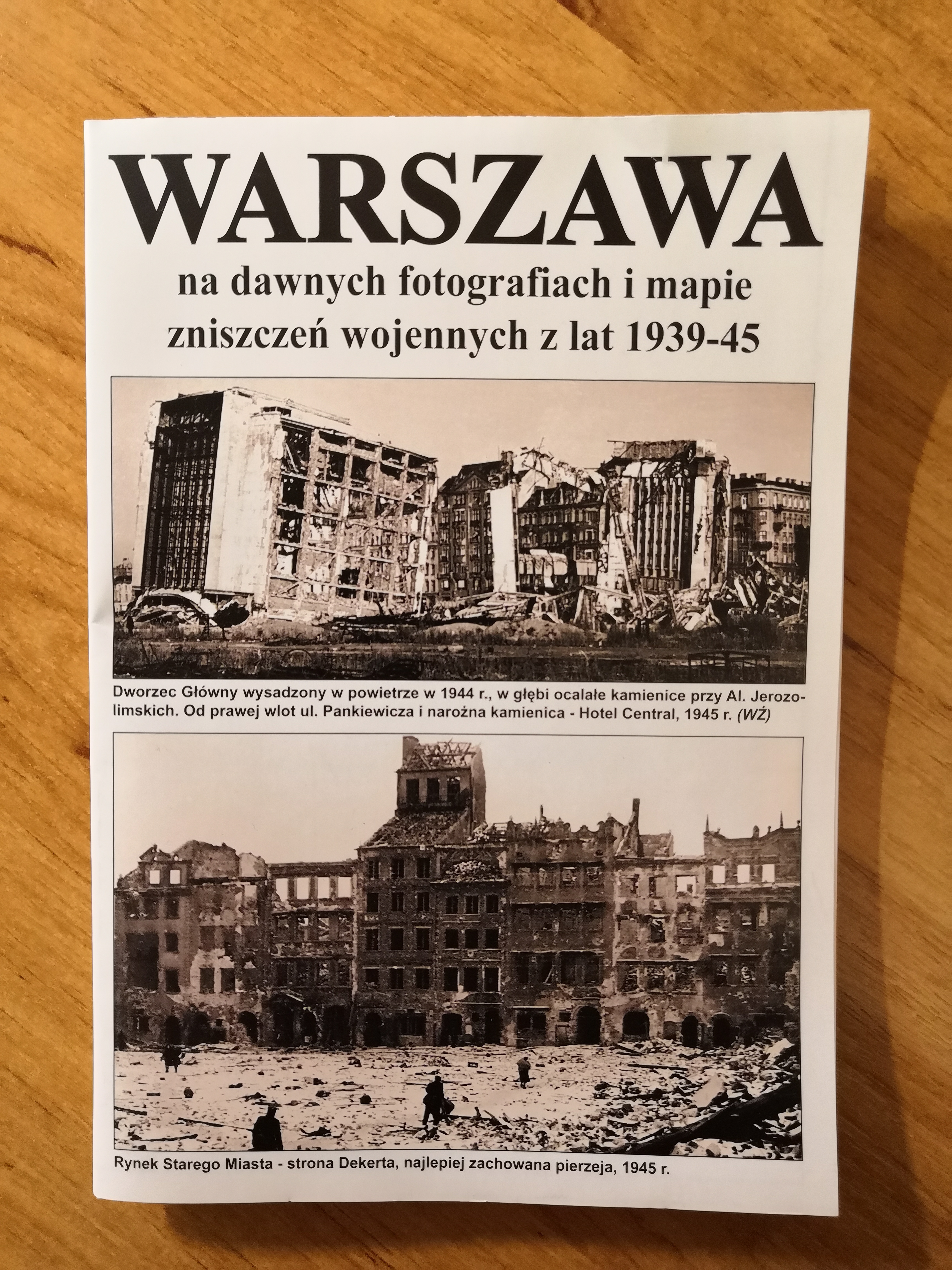 Warszawa na dawnych fotografiach i mapie zniszczeń wojennych z lat 1939-45 (J.A.Krawczyk)