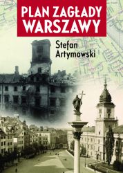 Plan zagłady Warszawy (S.Artymowski)