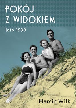 Pokój z widokiem Lato 1939 (M.Wilk)