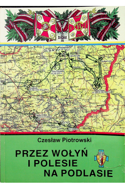 Przez Wołyń i Polesie na Podlasie (C.Piotrowski)