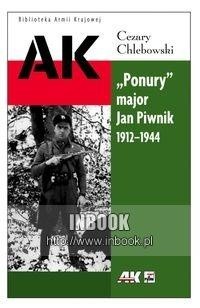 "Ponury" major Jan Piwnik 1912-1944 (C.Chlebowski)