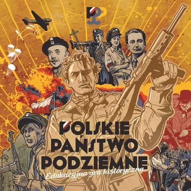 Polskie Państwo Podziemne Edukacyjna gra historyczna (opr.zbiorowe)