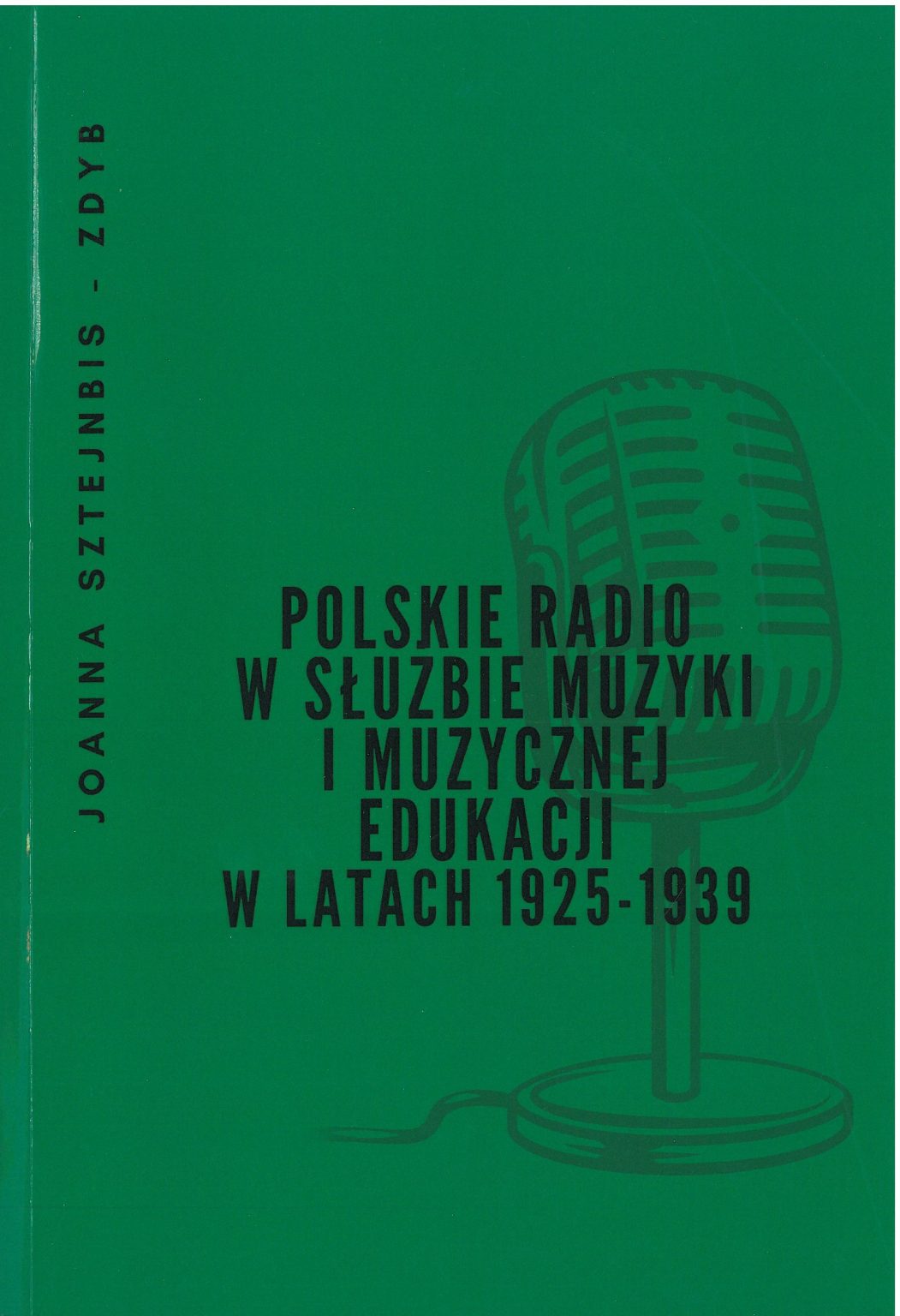 Polskie radio w służbie muzyki i muzycznej edukacji w latach 1925-1939 (J.Sztejnbis-Zdyb)