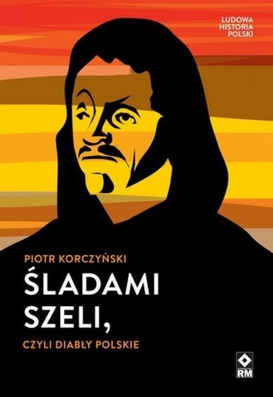 Śladami Szeli czyli diabły polskie (P.Korczyński)