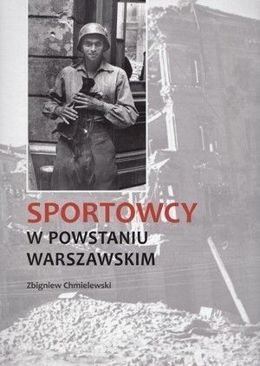 Sportowcy w Powstaniu Warszawskim (Z.Chmielewski)