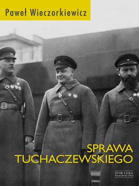 Sprawa Tuchaczewskiego (P.Wieczorkiewicz)