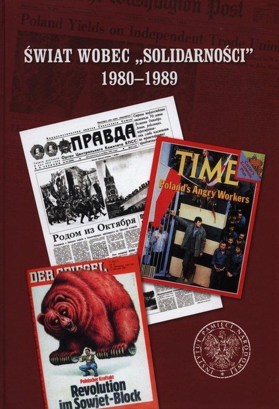 Świat wobec "Solidarności" 1980-1989 (red.P.Jaworski Ł.Kaminski)