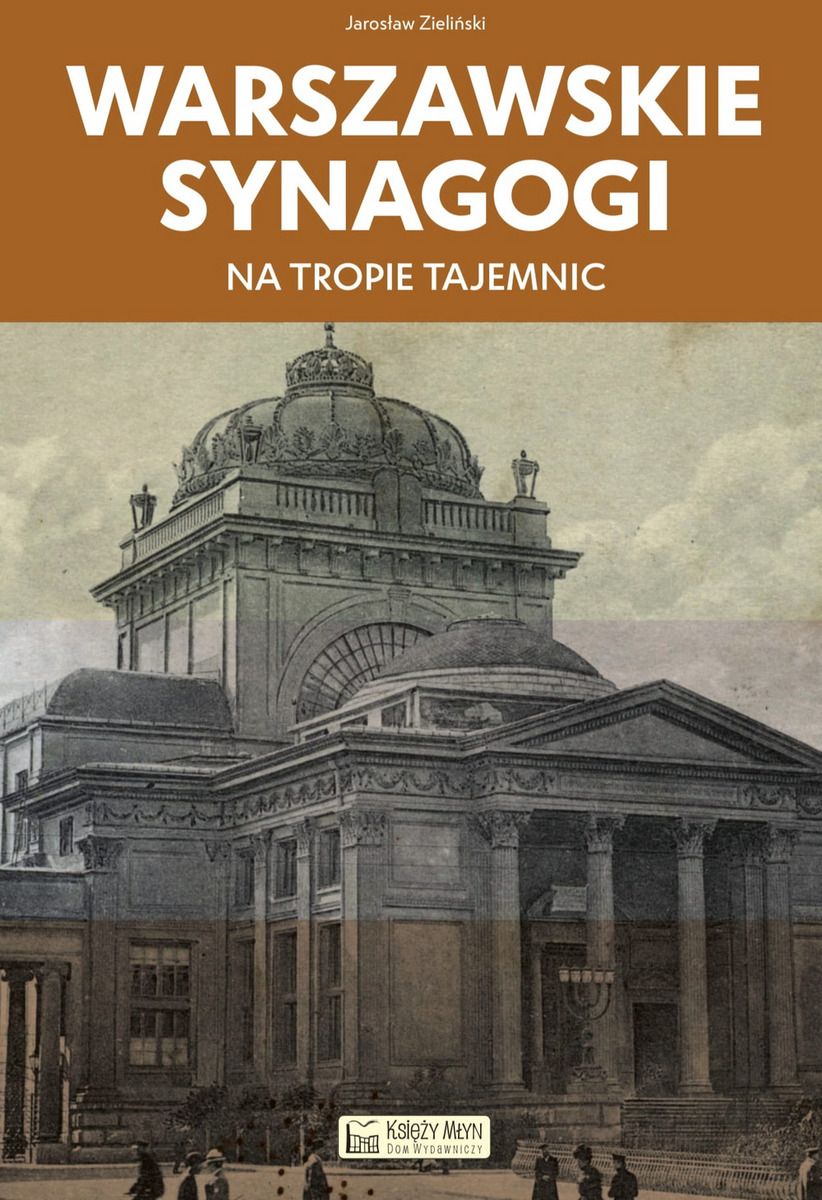 Warszawskie synagogi Na tropie tajemnic (J.Zieliński)
