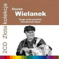 Tango Andrusowskie / Dorożkarski Blues Złota Kolekcja CD x 2 (St.Wielanek)