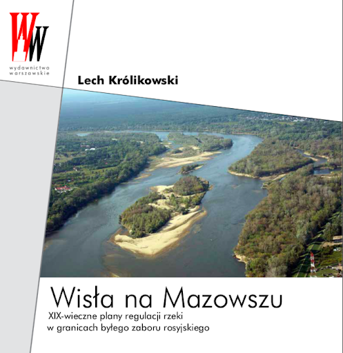 Wisła na Mazowszu Plany regulacji rzeki (L.Królikowski)