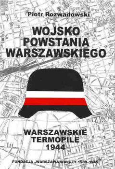 Wojsko Powstania Warszawskiego Warszawskie Termopile (P.Rozwadowski)