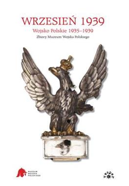 Wrzesień 1939 Wojsko Polskie 1935-1939 (opr.zbiorowe)